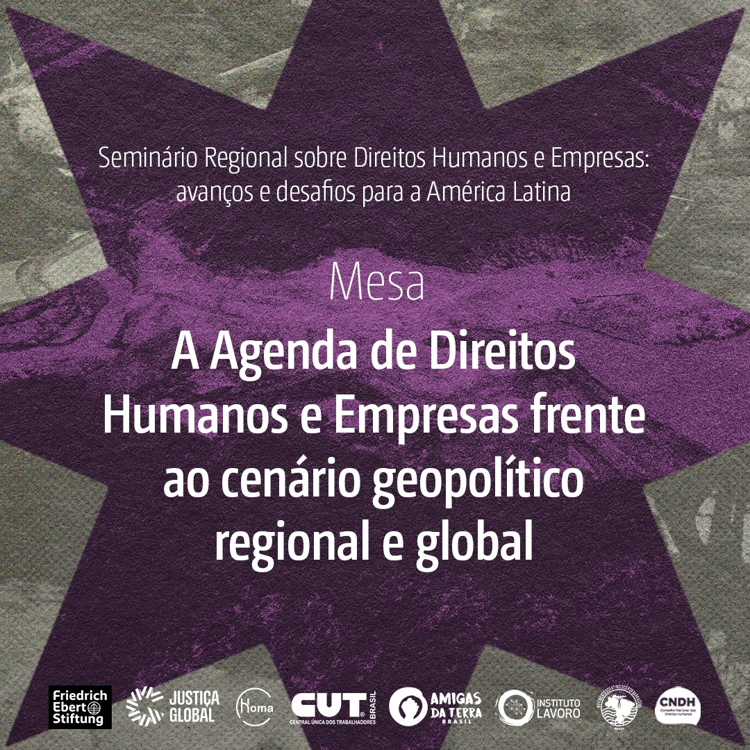 A Agenda de Direitos Humanos e Empresas frente ao cenário geopolítico regional e global